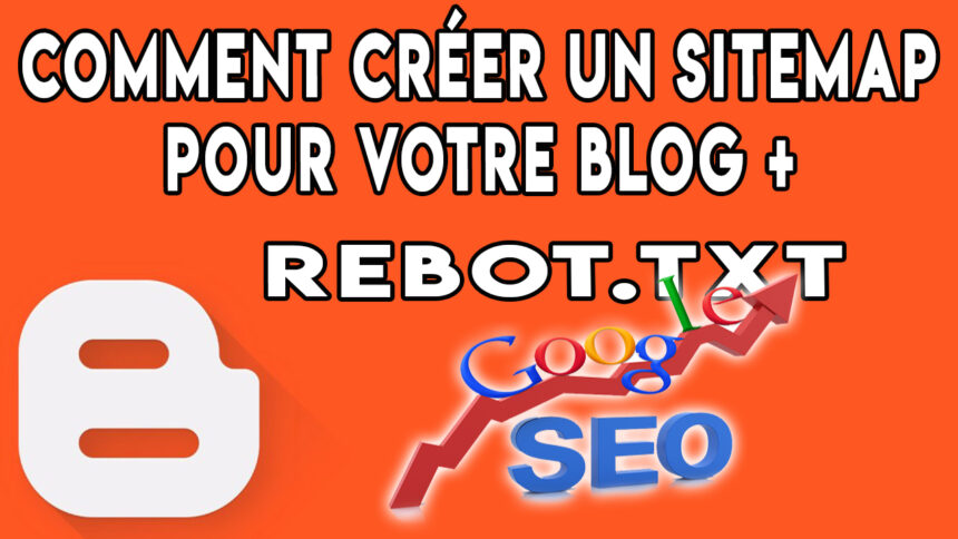 Comment créer un Sitemap pour votre blog et ajouter un fichier Robots